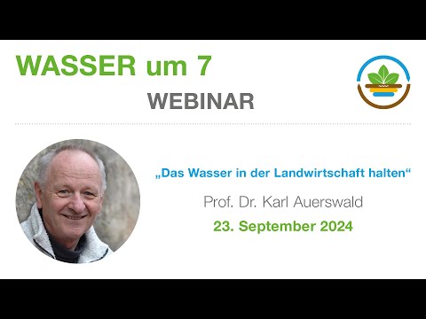 "Das Wasser in der Landschaft halten" | Prof. Dr. Karl Auerswald