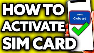 How To Activate Tesco Sim Card (2024)