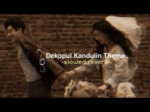 Dekopul Kandulin Thema | දෙකොපුල් කඳුලින් තෙමා (slowed+reverb)