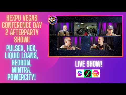 HexPo Vegas Conference Day 2 Afterparty Show! PulseX, Hex, Liquid Loans, Hedron, Mintra, PowerCity!