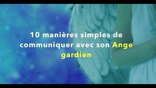 10 manières simples de communiquer avec son ange gardien 10 manières simples de communiquer avec son ange gardien