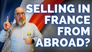 SELLING A HOUSE IN FRANCE - How to sell whilst you are somewhere else