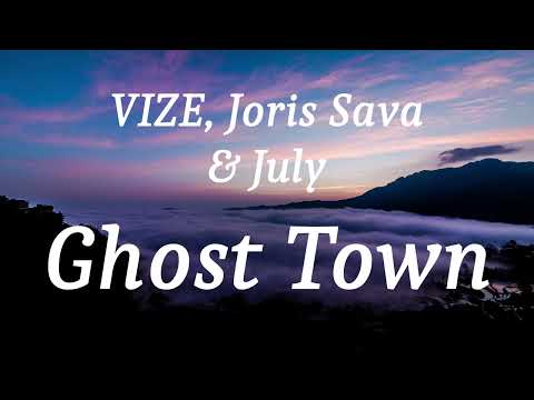 VIZE, Joris Sava & July - Ghost Town (lyrics)