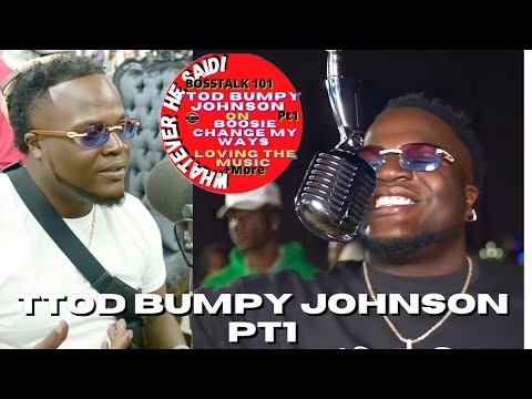 TTOD Bumpy Johnson on Boosie Feature on Change My ways I sing but Im Gangsta | Entrepreneur (Part 1)