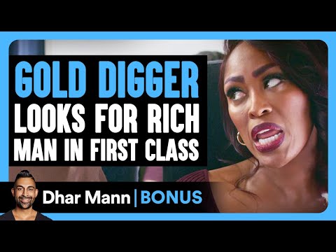 GOLD DIGGER Looks For RICH MAN In First Class | Dhar Mann Bonus!