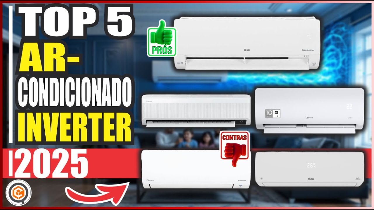 Melhor Ar Condicionado Inverter 2025 - Econômico e Custo-Benefício
