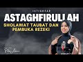 ASTAGHFIRULLAH Putri Ariani Senandung Sholawat Taubat Dan Pembuka Rezeki