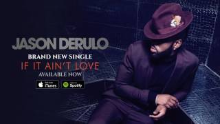 Jason Derulo    If It Ain&#39;t Love  Official Audio