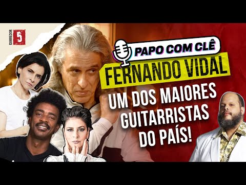 Fernando Vidal | Guitar Player | Papo com Clê