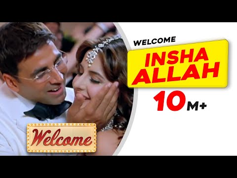 Insha Allah | Welcome Movie | Akshay Kumar | Katrina Kaif | Nana Patekar | Anil Kapoor
