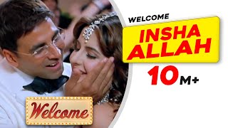 Insha Allah | Welcome | Akshay Kumar | Katrina Kaif | Nana
