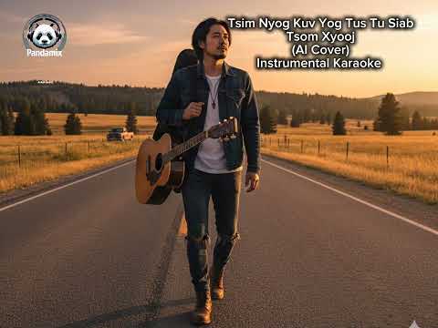 Tsim Nyog Kuv Yog Tus Tu Siab - Tsom Xyooj (AI Cover) Instrumental Karaoke 