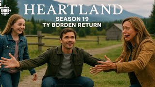 Heartland Season 19: Ty Borden Returns for Emotional Reunion with Amy, Lyndy, and the Family
