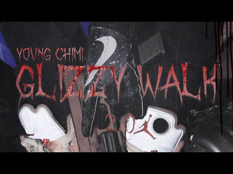 GLIZZY’WALK 2.0🗡- YOVNGCHIMI