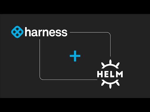 Introduction to Helm: Charts, Deployments, & More - Harness