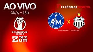 MAGUARY x CENTRAL - BRASILEIRÃO SÉRIE D 2026 - AO VIVO E COM IMAGENS - 26.04.26