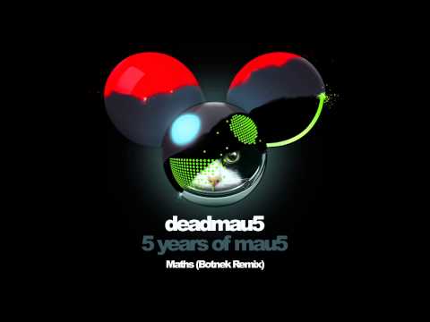 deadmau5 - Maths (Botnek Remix)