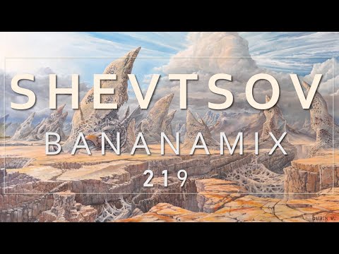 Shevtsov - Bananamix #219 [2020]
