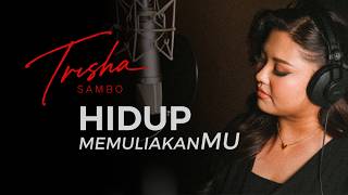Download lagu Hidup MemuliakanMU  Trisha Sambo mp3