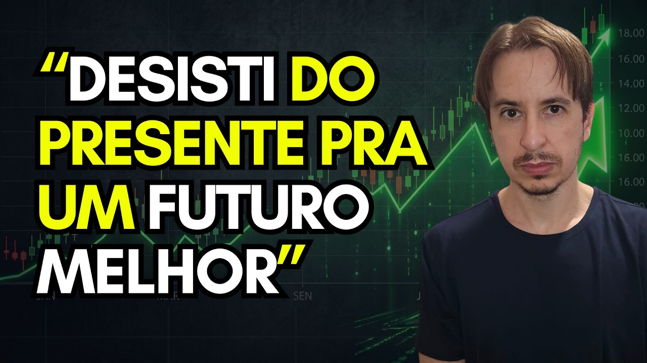 Desistir do Presente para Investir e ter um Futuro Melhor é Certo? Onde Investir?