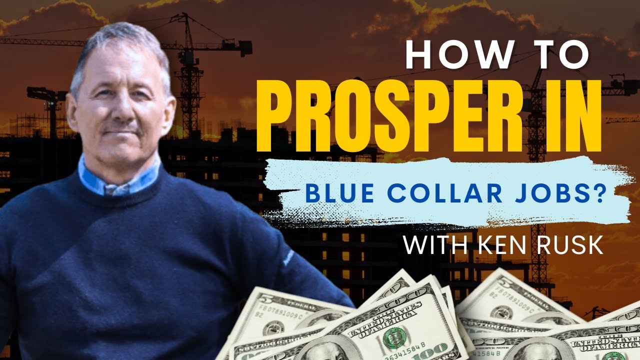 Episode 184 | Mindset And Vision | Ken Rusk's Blueprint For Blue Collar Prosperity