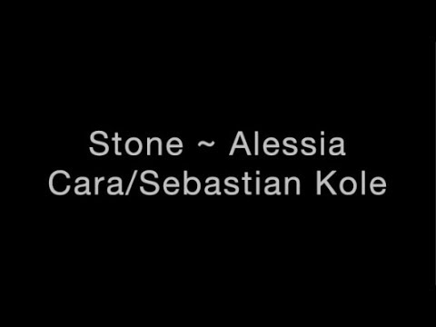 Stone ~ Alessia Cara/Sebastian Kole Lyrics