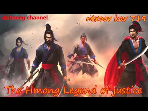 Ntxoov kav The Hmong Legend Part 719 -Txiv Nraug Xyeeb Kab-Nkauj Sawv Toj- Sword fighter for justice