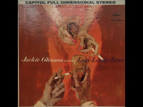 Jackie Gleason  "Lazy Lively Love" - recorded from vinyl