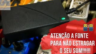 DICAS PARA NAO ERRAR NA HORA DE COMPRAR A FONTE CERTA | SERIE PEDALBOARD