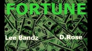 Lee Bandz- Fortune (ft. D.Rose)