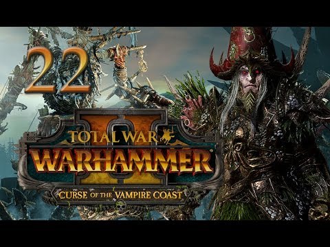 Total War: Warhammer 2 Vampire Coast Campaign #22 - Count Noctilus (The Dreadfleet)