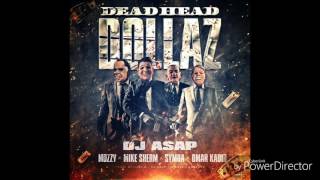 DJ ASAP Ft. Mozzy x Mike Sherm x Symba x Omar Kadir - Dead Head Dollaz