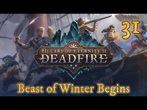 Pillars of Eternity 2: Deadfire Ep 31 | Beast of Winter Begins – Death Comes Calling