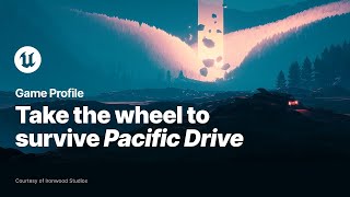 Pacific Drive | ゲームプロファイル | Unreal Engine