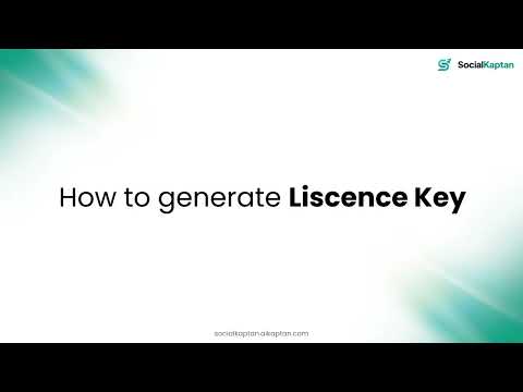 How to Generate & Activate Your Social Kaptan License Key | Complete Guide | SocialKaptan