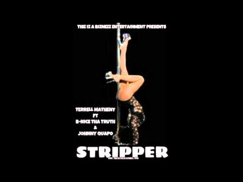 Stripper-Terrell Matheny Ft. B-Nice Tha Truth & Johnny Guapo