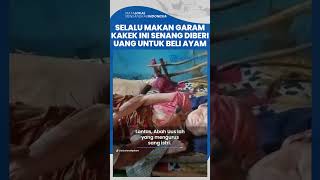 Setiap Hari Makan Garam, Kakek Ini Senang saat Diberi Uang Rp 30 Ribu, Sebut Ingin Beli Ayam