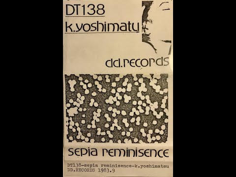 K.Yoshimatu - Sepia Reminiscence（DD.Records DT138）1983
