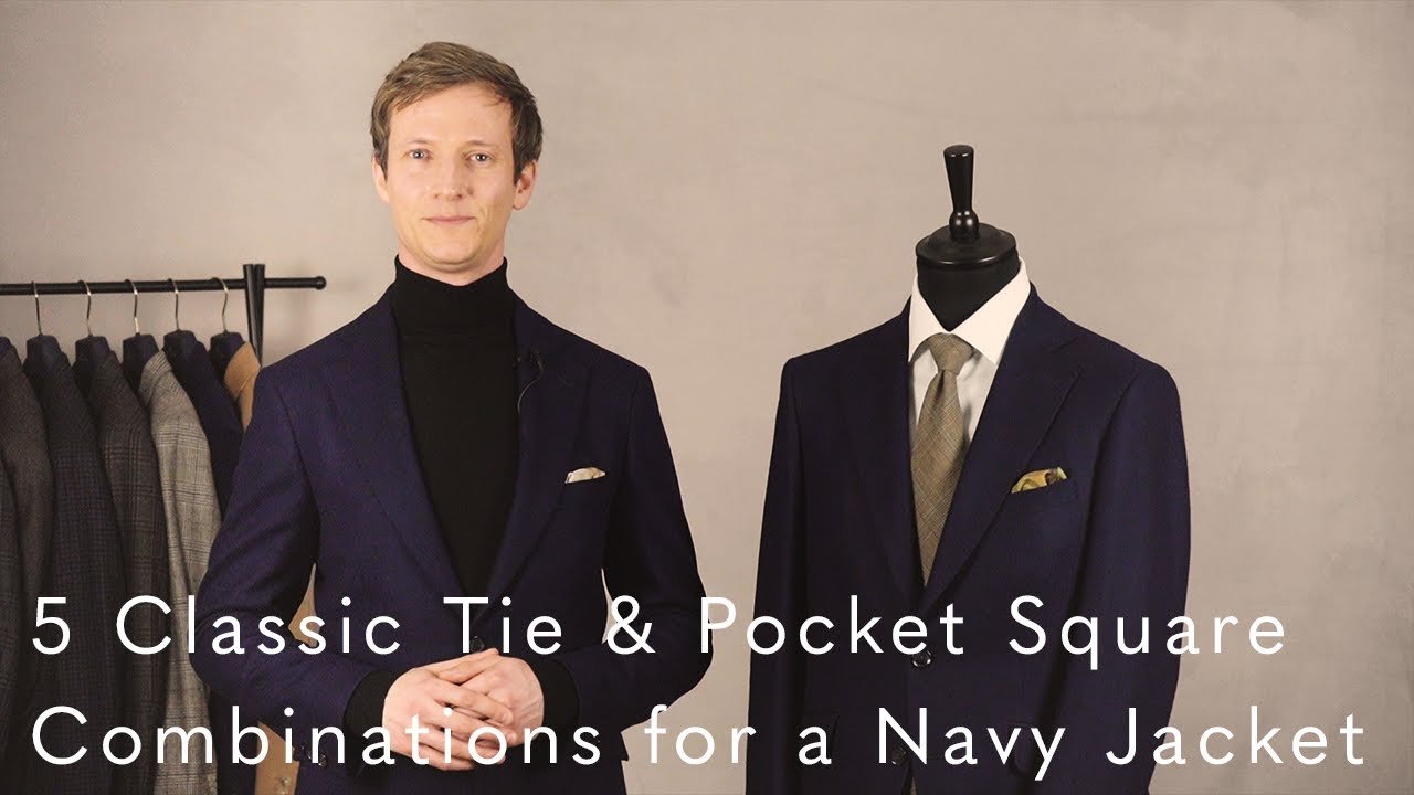 Watch video 5 Classic Tie & Pocket Square Combinations for a Navy Jacket - Style Series Now 5 Classic Tie & Pocket Square Combinations for a Navy Jacket - Style Series