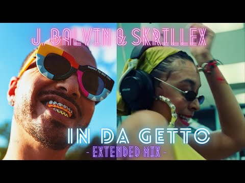 J. Balvin & Skrillex  - In Da Getto -  Extended Mix  Version Longue