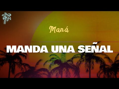 Maná - MANDA UNA SEÑAL (Letra Oficial / Official Lyrics)