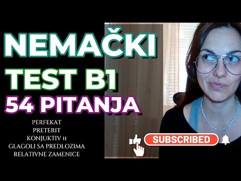 NEMAČKI B1 TEST 54 PITANJA ( PERFEKT, PRETERIT, KONJUKTIV II, RELATIVNE ZAMENICE, GL.SA PREDLOZIMA)