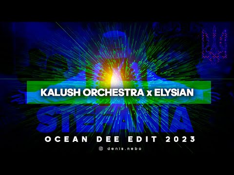 Kalush Orchestra x Elysian - Stefania (Ocean Dee Mashup)
