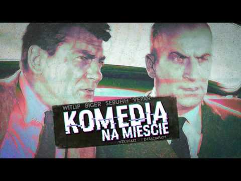 WiTLiP x Biger x SebuhH x Vepar - Komedia na mieście (prod. WZK scr. Dj.Zaciapaty)