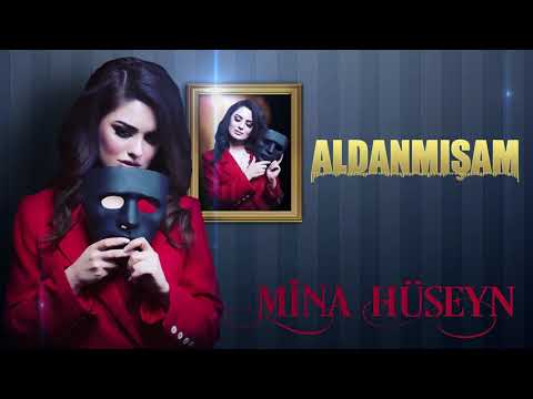 Mina Huseyn - Aldanmisam (Yeni 2019)