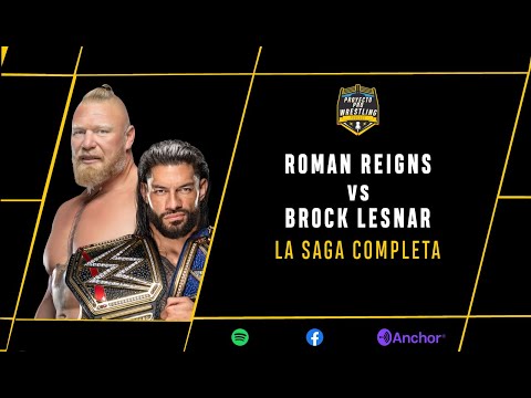 La SAGA COMPLETA: Roman Reigns vs Brock Lesnar  ¿La rivalidad mas larga en la historia de la WWE?