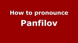 How to pronounce Panfilov