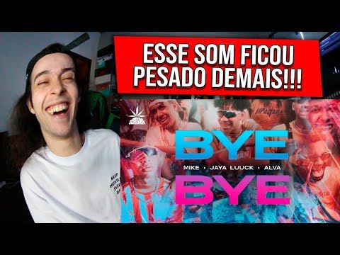 (ESSE E HIT 🔥) REAGINDO a Mike | Alva | JayA Luuck - Bye Bye - REACT/REAÇÃO