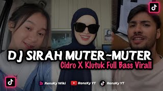 Download lagu DJ CIDRO VS KLUTUK FULL BASS‼️ DJ SIRAH MUTER MUTER VIRAL DJ TIKTOK TERBARU 2023 mp3 Download lagu DJ CIDRO VS KLUTUK FULL BASS‼️ DJ SIRAH MUTER MUTER VIRAL DJ TIKTOK TERBARU 2023 mp3
