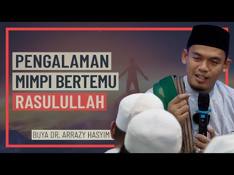 Buya Arrazy Hasyim - Pengalaman Mimpi Bertemu Rasulullah